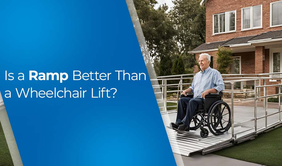 Is a Ramp Better Than a Wheelchair Lift?
