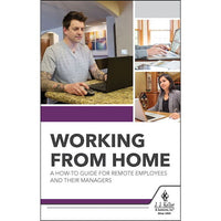 J. J. Keller Working From Home: A How-To Guide For Remote Employees and Their Managers - Handbook