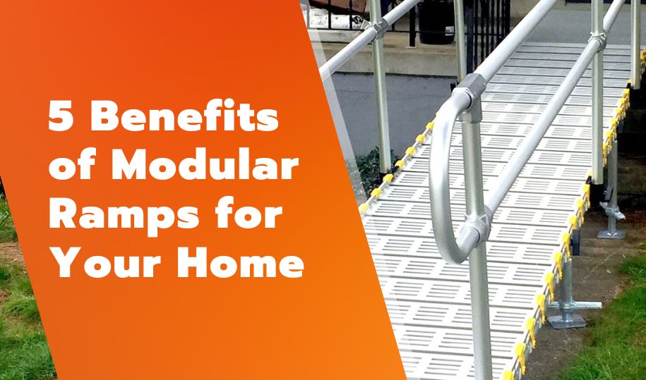 5 Benefits of Modular Ramps for Your Home