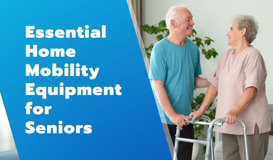 Essential Home Mobility Equipment for Seniors
