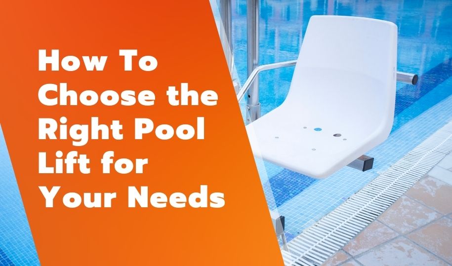 How To Choose the Right Pool Lift for Your Needs