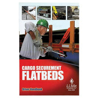 JJ Keller Cargo Securement FLATBEDS - Driver Handbook
